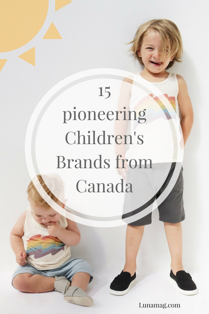 15 marvelous and pioneering Children's Brands from Canada