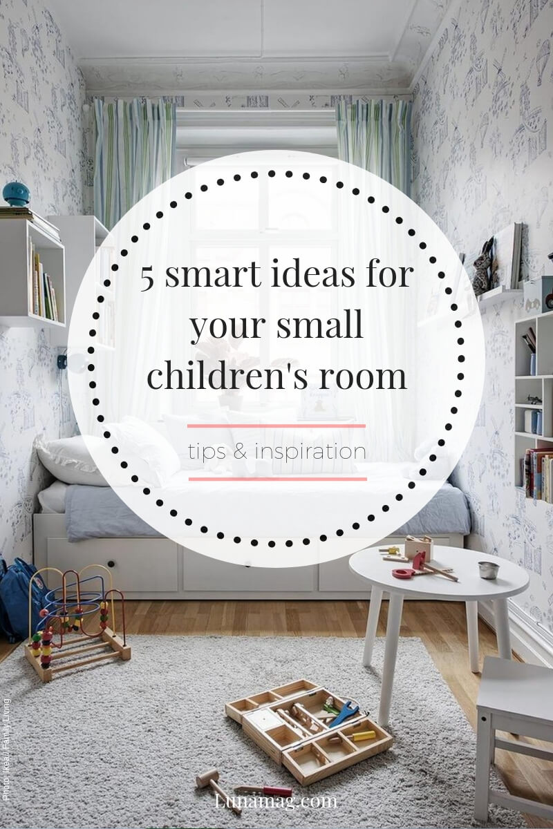 Lunamag.com: 5 smart ideas for your small children's room