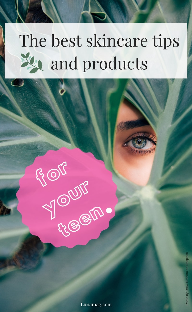 The best skincare tips and products for your teen